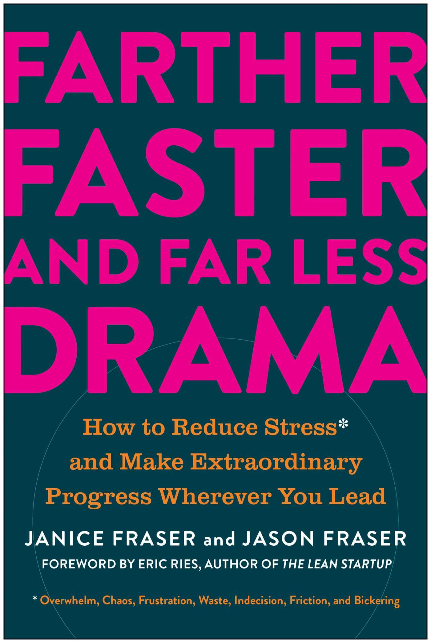 Farther, Faster, and Far Less Drama by Janice Fraser - 9781637742891