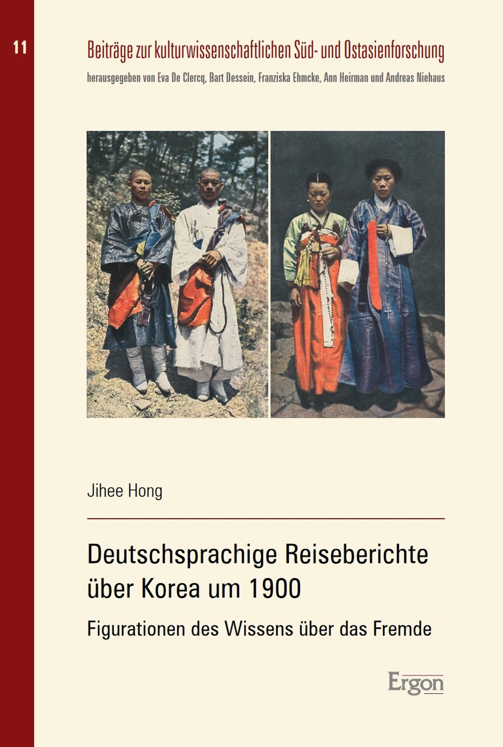 Deutschsprachige Reiseberichte über Korea um 1900: Figurationen des Wissens über das Fremde (Beiträge zur kulturwissenschaftlichen Süd- und Ostasienforschung 11)