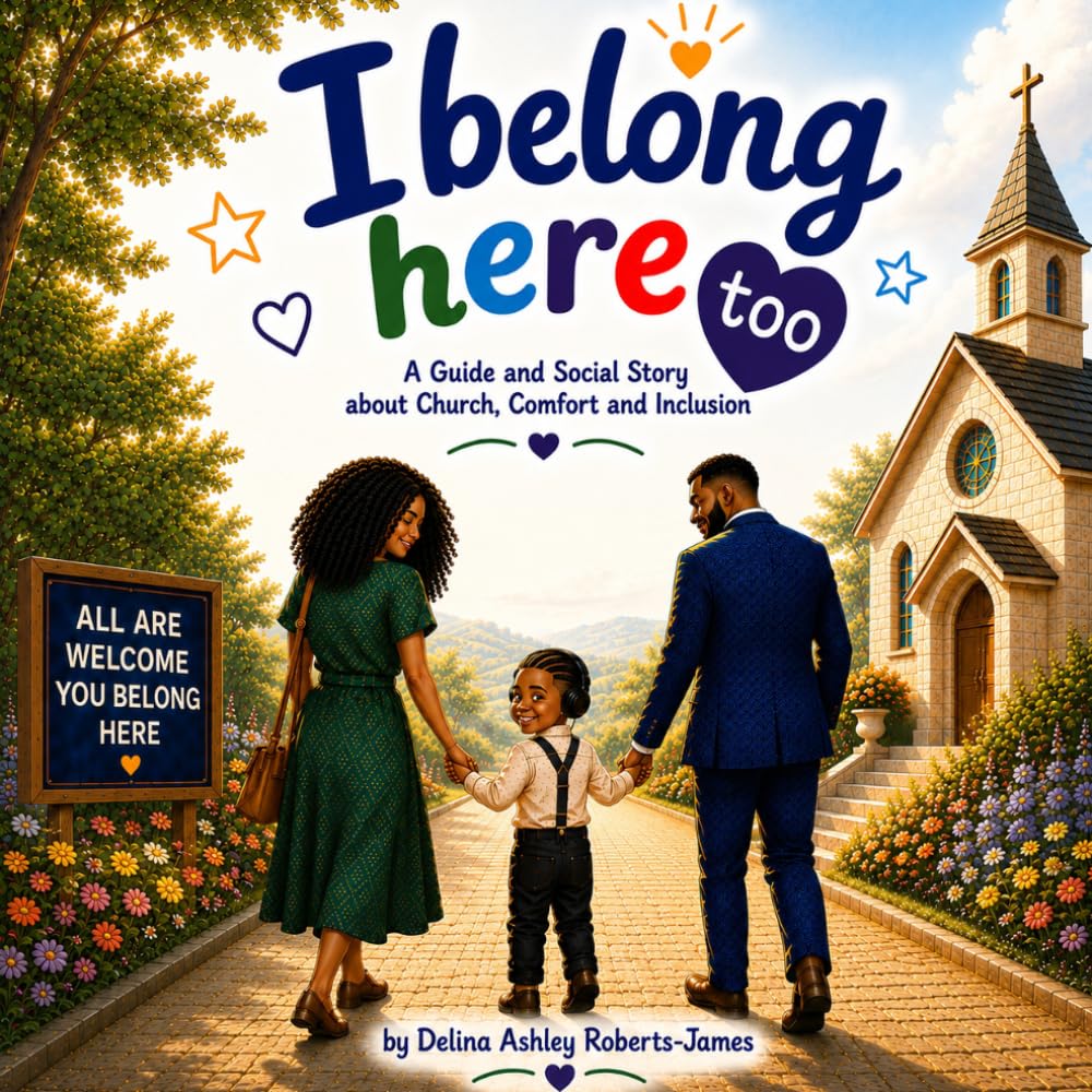 I Belong Here Too: A Guide and Social Story about Church Comfort and Inclusion