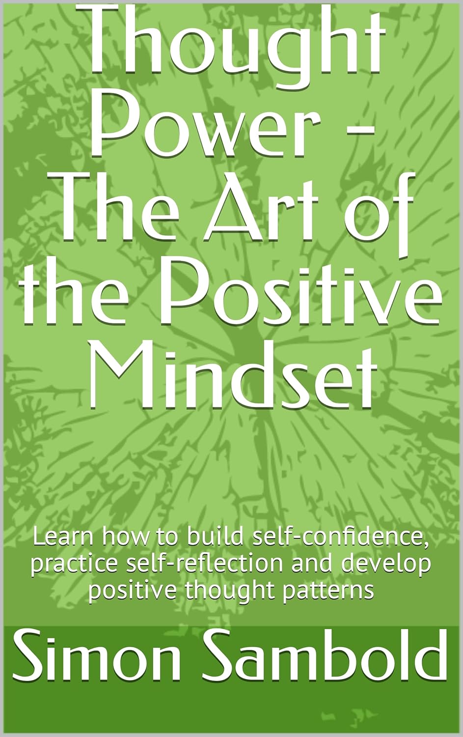 Thought Power The Art of the Positive Mindset Learn how