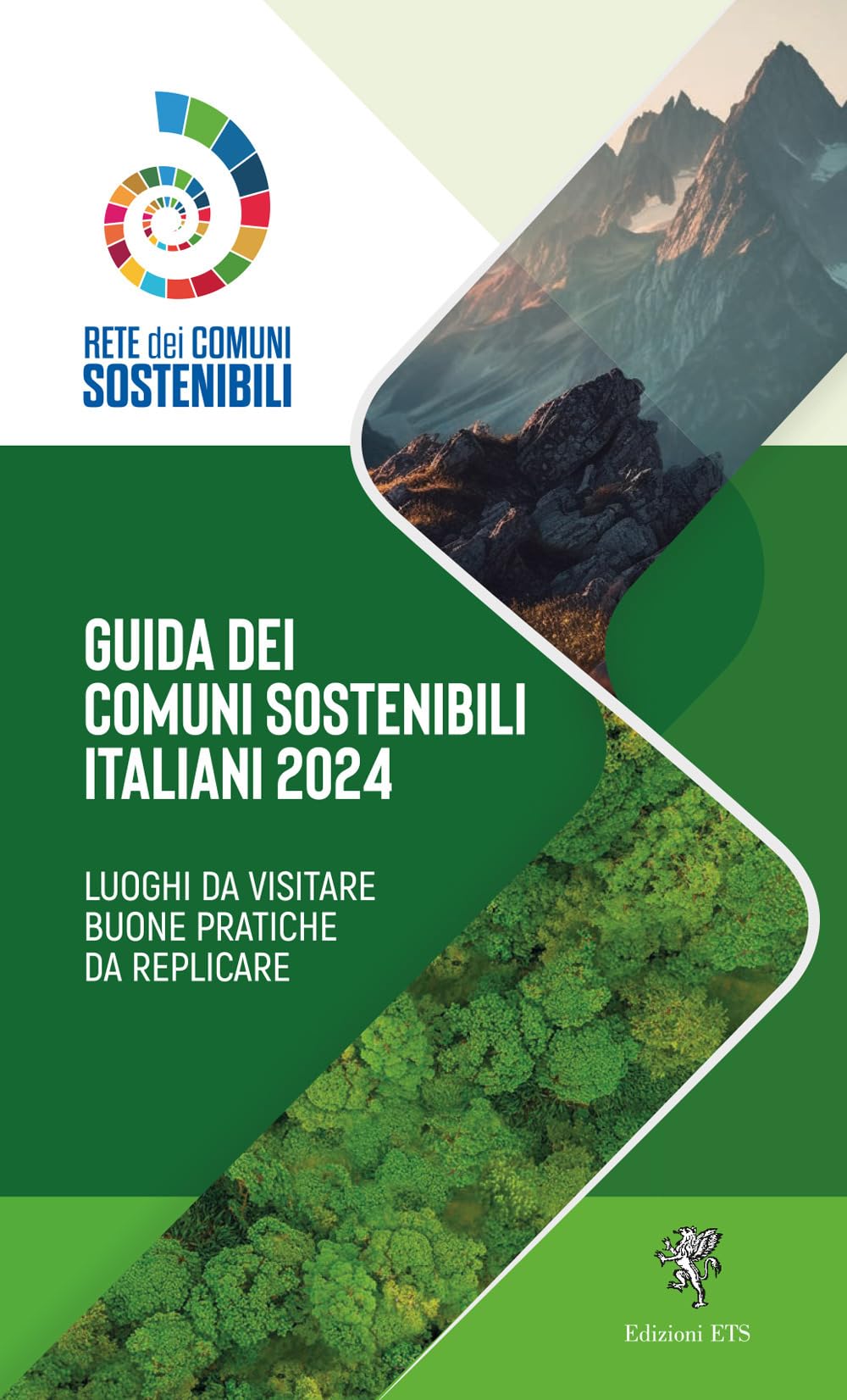 Guida Ai Comuni Sostenibili Italiani 2024. Luoghi Da Visitare. Buone Pratiche Da Replicare - 4