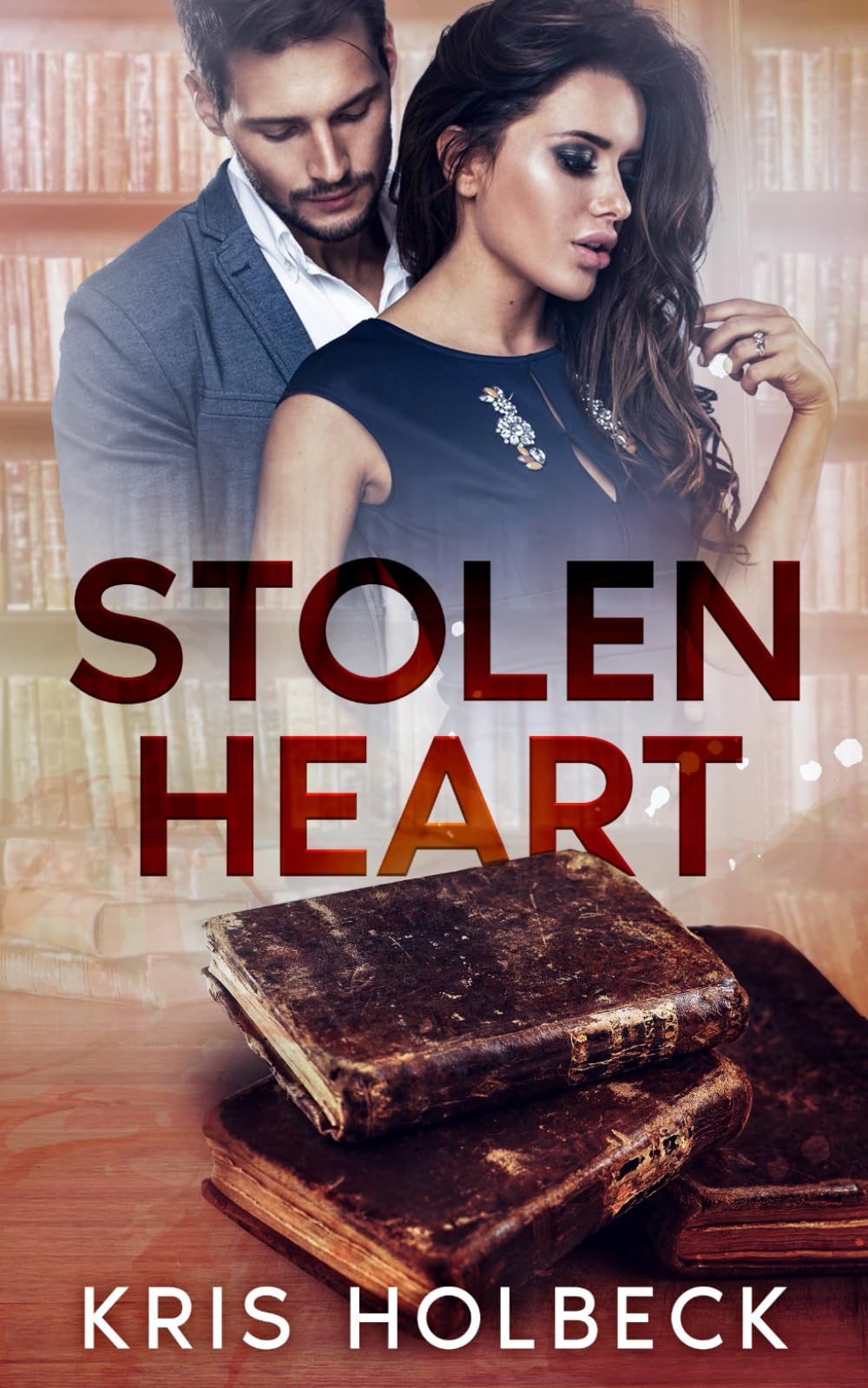 Stolen Heart: A Steamy Romance of Secrets and Betrayal