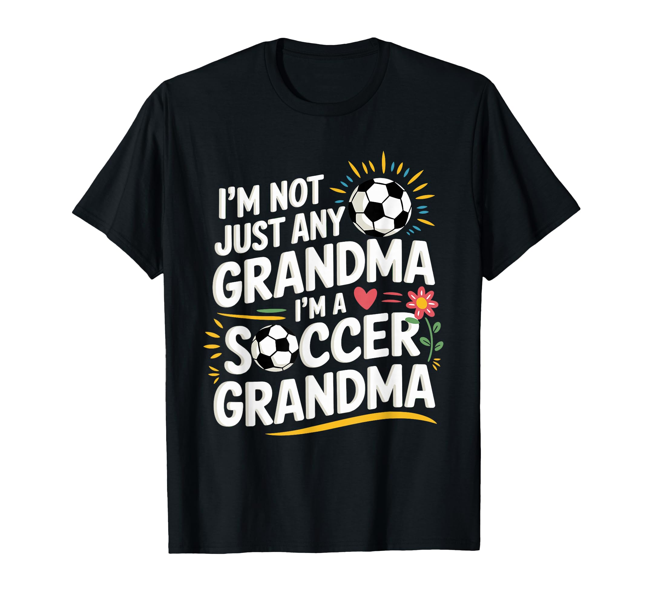 I'm Not Just Any Grandma I'm A Soccer Grandma, Grandmother T-Shirt