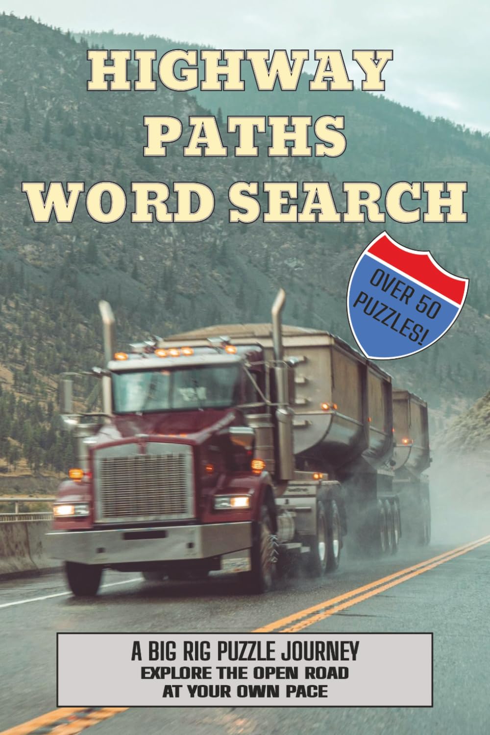 Highway Paths A Big Rig Puzzle Journey: A Relaxing Road Warrior Word Find Book for Semi Truck Drivers, Enthusiasts, and Heavy Equipment Fans