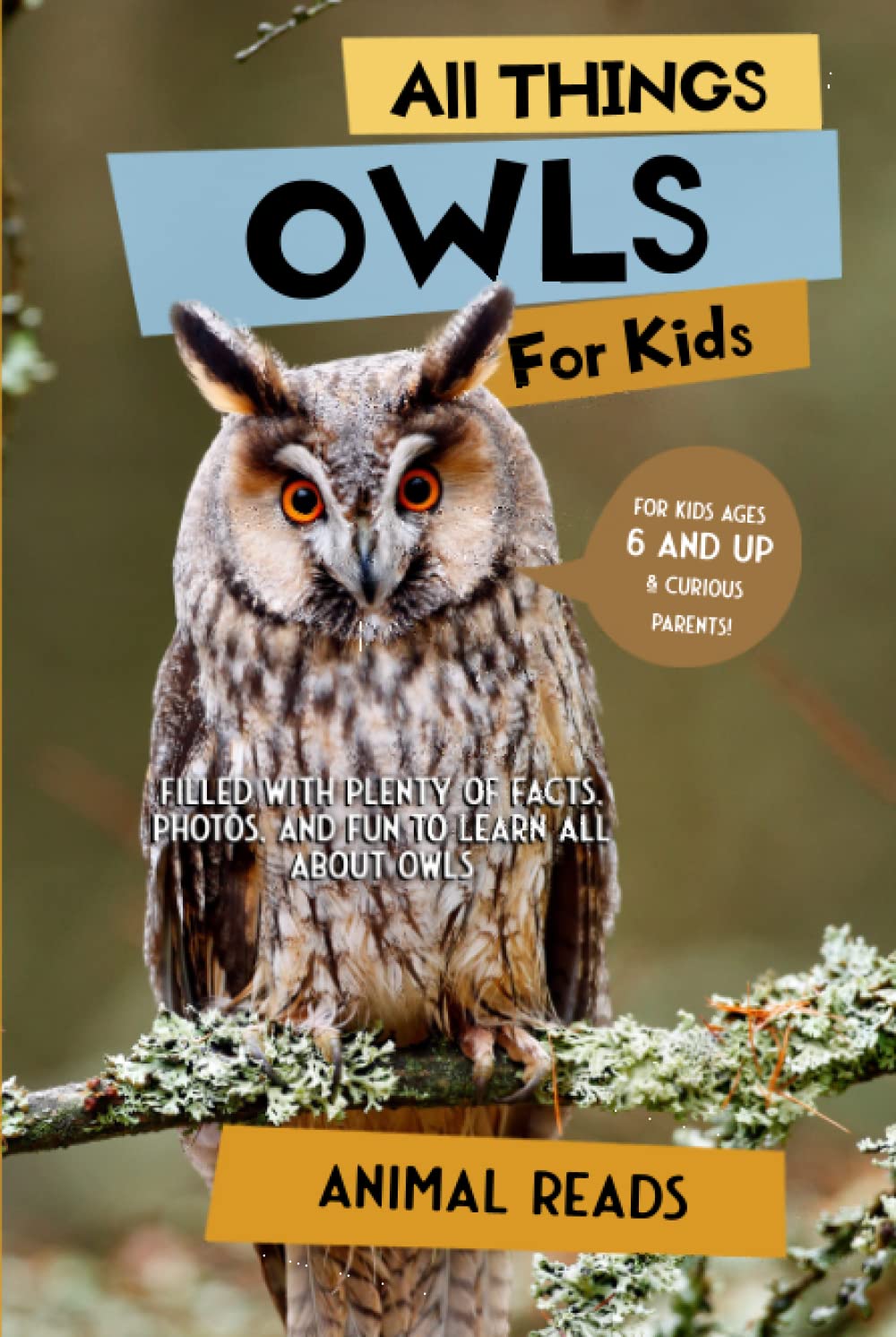 All Things Owls For Kids: Filled With Plenty of Facts, Photos, and Fun to Learn all About Owls