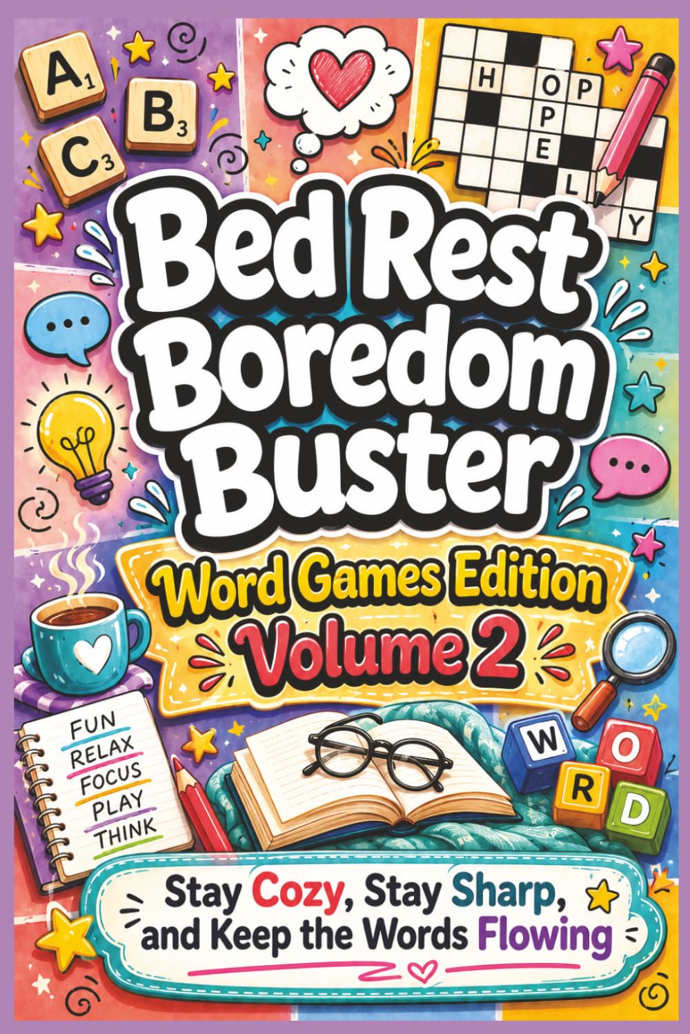 Bed Rest Boredom Buster Word Games Edition Volume 2: 500 Fun Word Puzzles for Adults & Teens on Bed Rest | Word Search, Word Scramble, Missing Vowels ... Boredom (Surgery Recovery Activity Books)