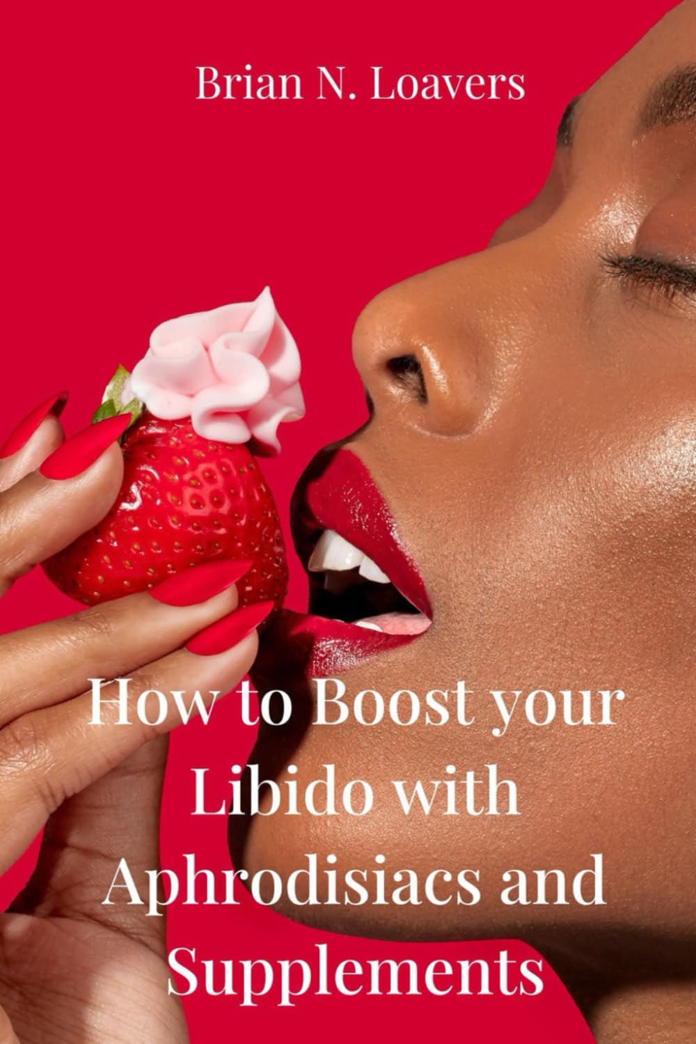 How to boost your libido with aphrodisiacts and supplements