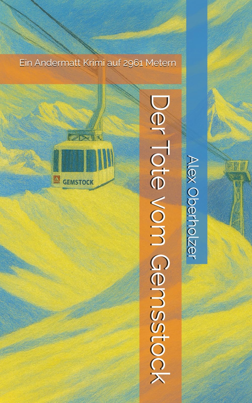 Der Tote vom Gemsstock: Ein Andermatt Krimi auf 2961 Metern (Ermittlungen in Andermatt)