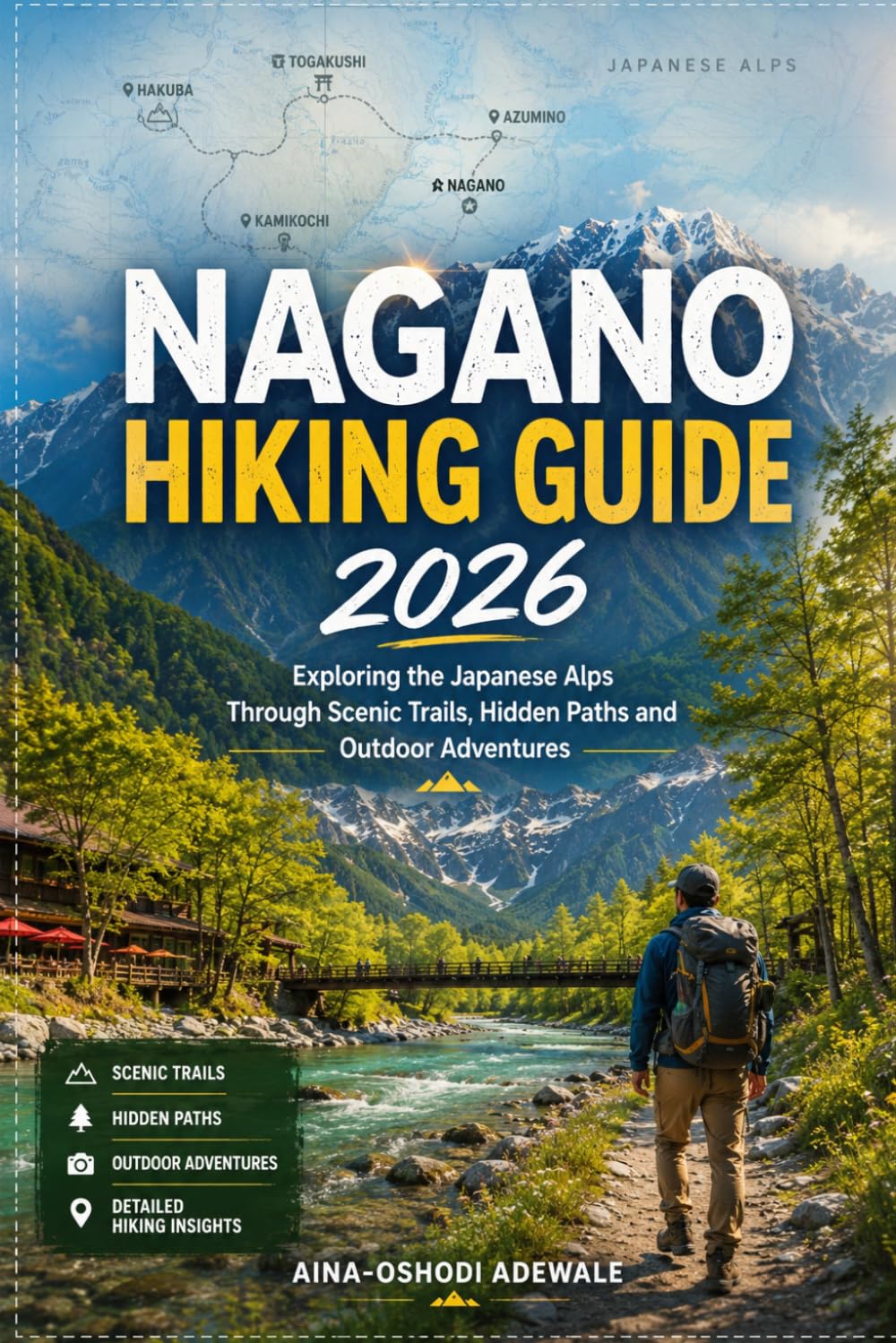 NAGANO HIKING GUIDE 2026: Exploring the Japanese Alps Through Scenic Trails, Hidden Paths and Outdoor Adventures: 18 (THE TRAIL COMPANION COLLECTION)