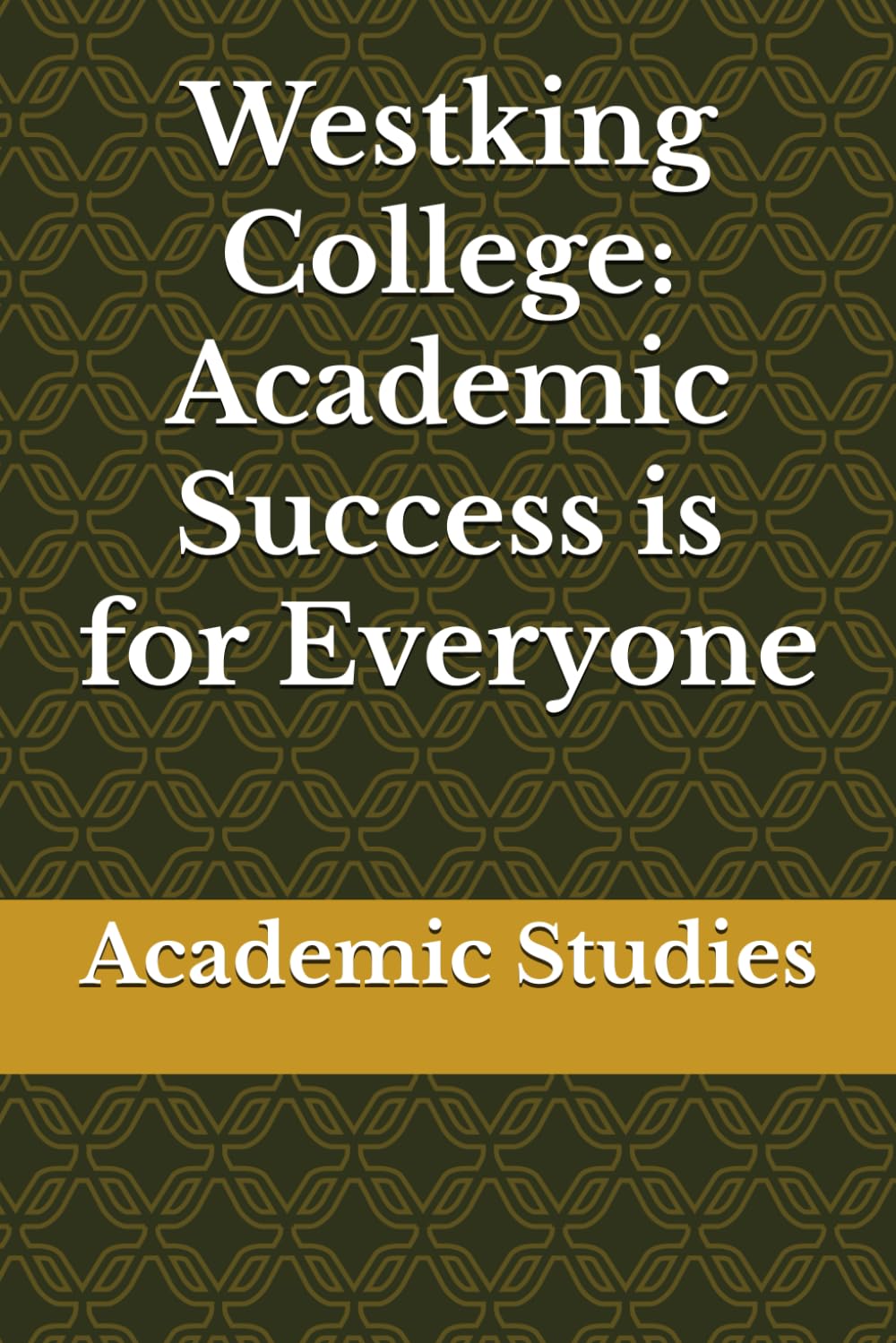 Westking College: Academic Success is for Everyone