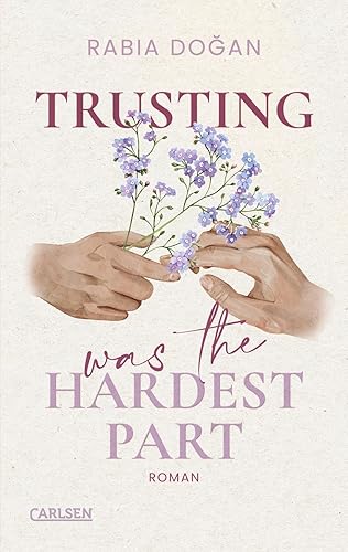 Trusting Was The Hardest Part (Hardest Part 2): Intensive Slow Burn Romance über tiefe Gefühle und Selbstfindung