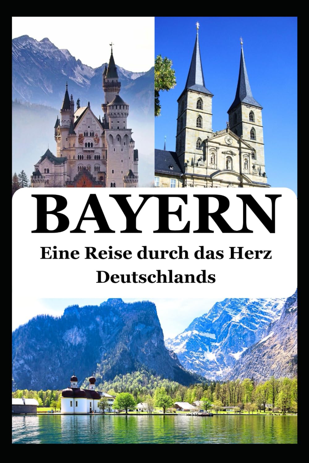 BAYERN: Eine Reise durch das Herz Deutschlands