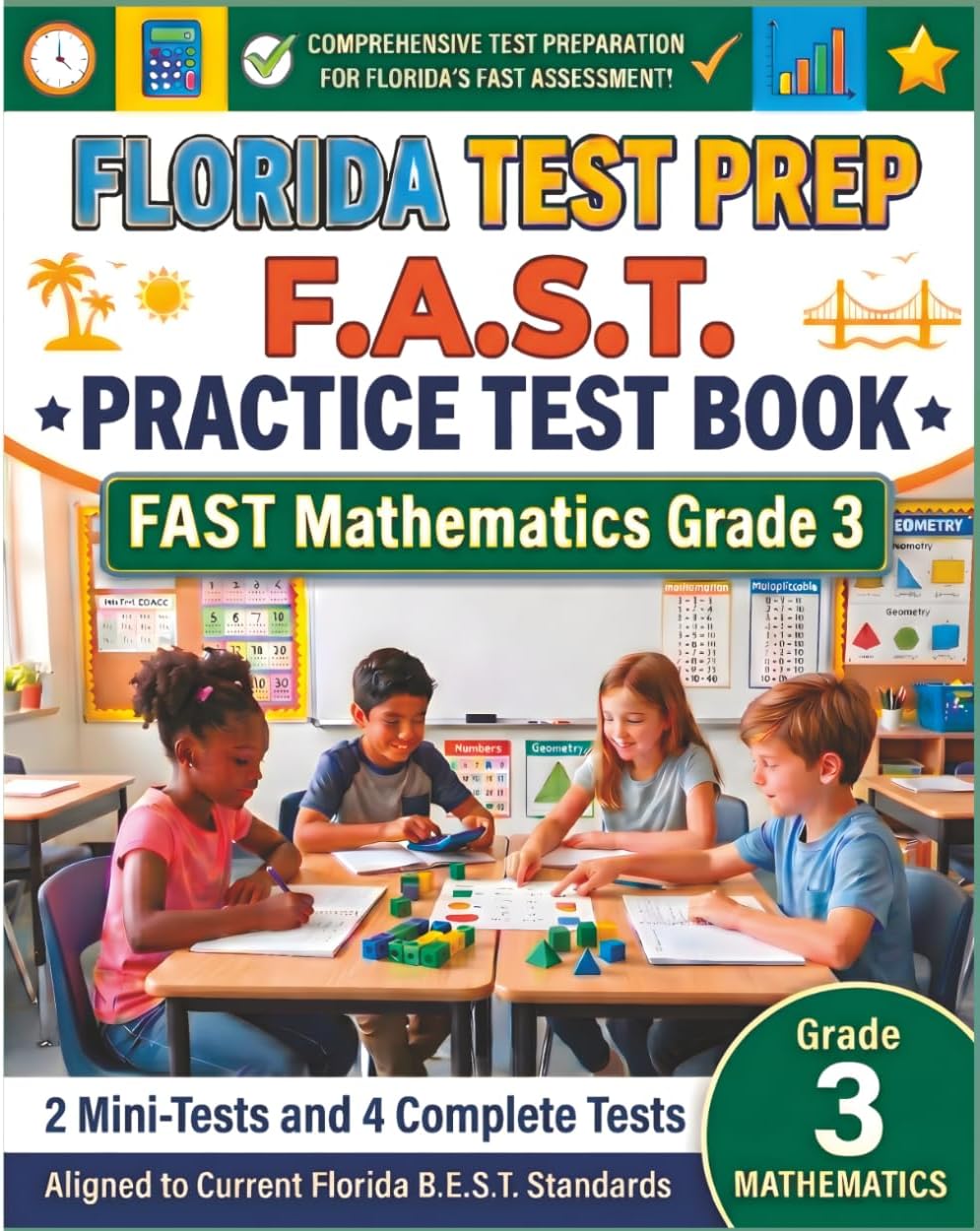 - FLORIDA TEST PREP F.A.S.T. Practice Test Book F.A.S.T. Mathematics Grade 3: Covers the New B.E.S.T. Mathematics Standards