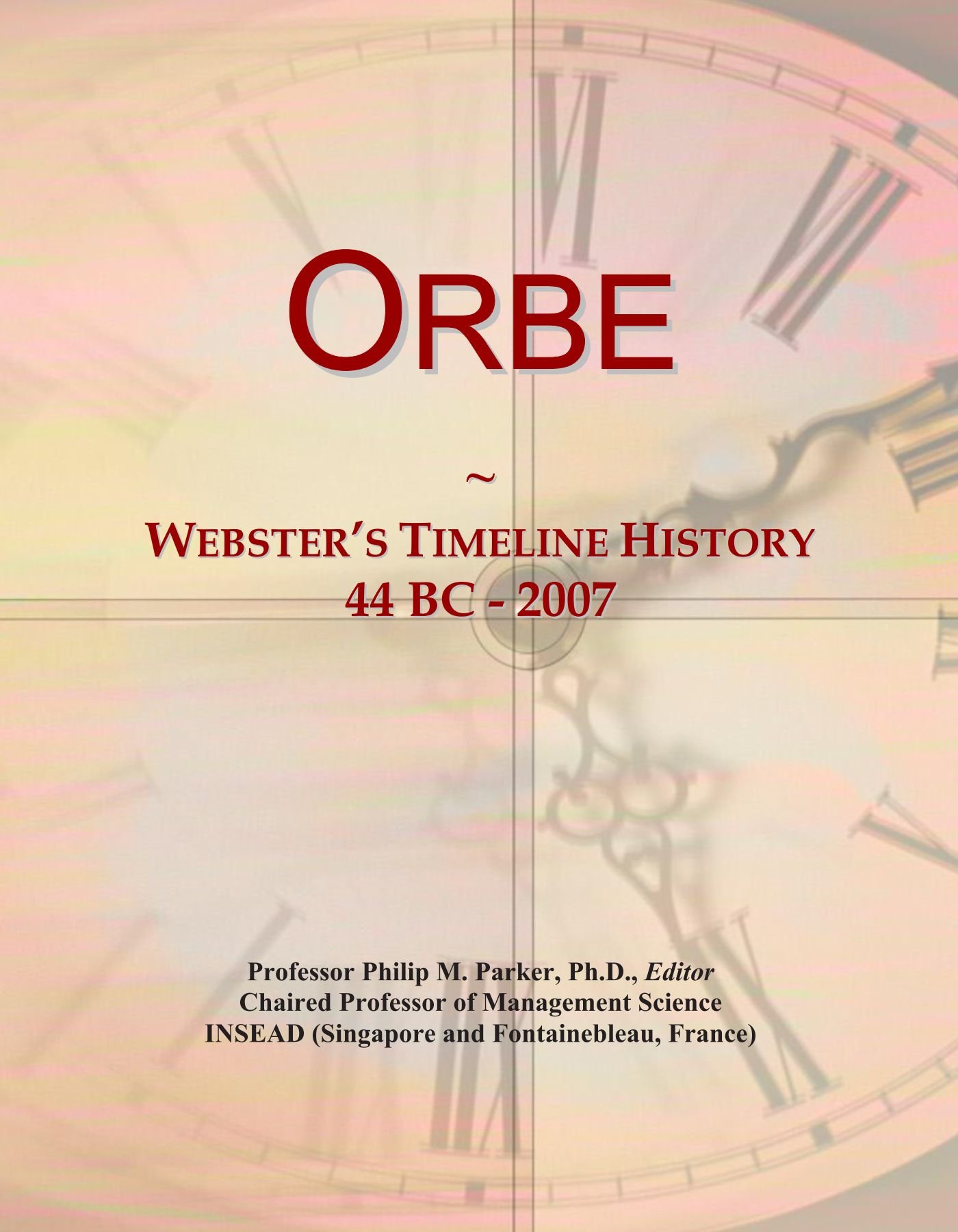 Orbe: Webster's Timeline History, 44 BC - 2007