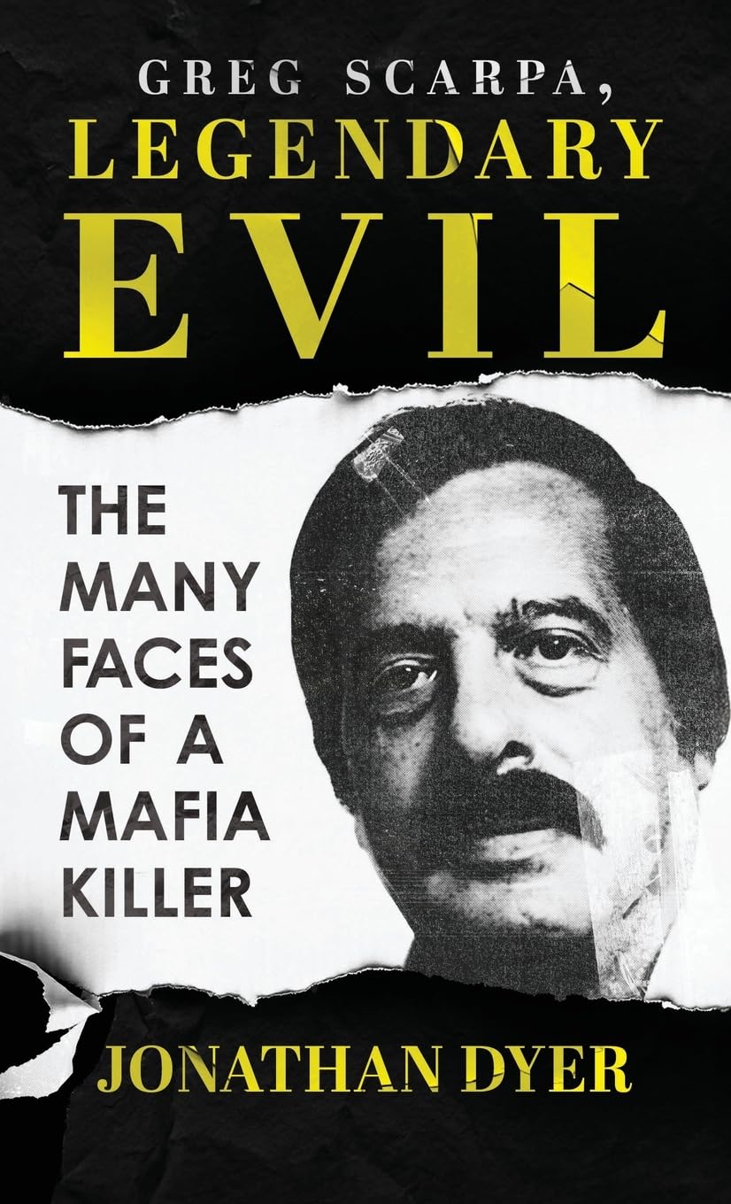Greg Scarpa, Legendary Evil: The Many Faces of a Mafia Killer