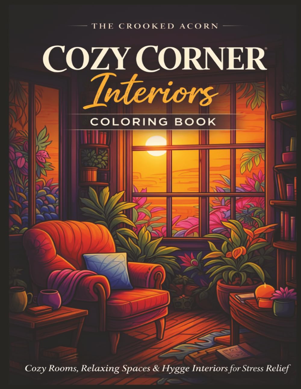 Cozy Corner Interiors Coloring Book: Cozy Rooms, Relaxing Spaces & Hygge Interiors for Stress Relief (The Cozy Corner Interiors Collection)