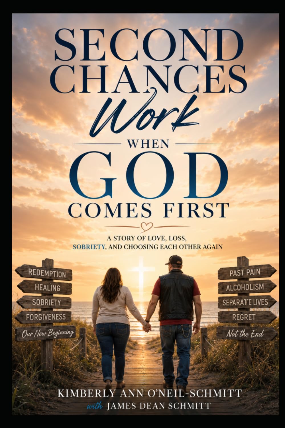 Second Chances Work When God Comes First: A Story of Love, Loss, Sobriety, and Choosing Each Other Again