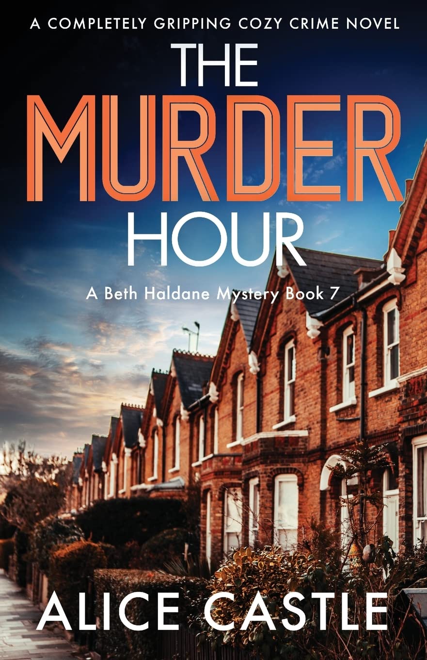 The Murder Hour: A completely gripping cozy crime novel: 7 (A Beth Haldane Mystery)