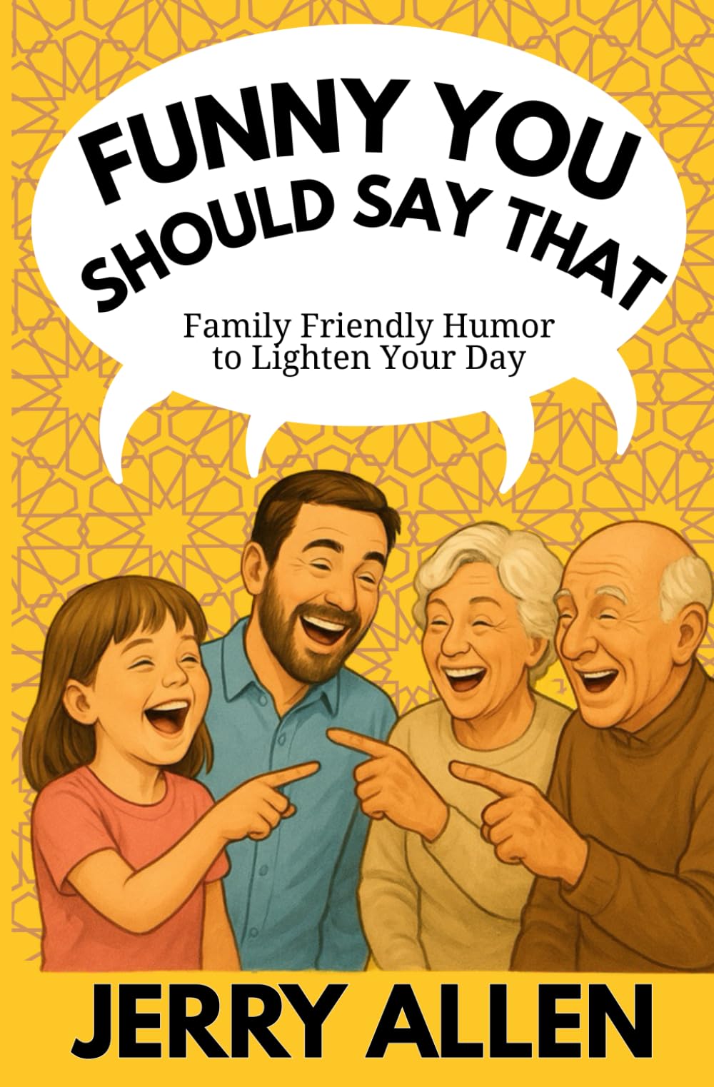 FUNNY YOU SHOULD SAY THAT: Family Friendly Humor to Lighten Your Day