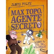 Max Topo, agente secreto 3 El Dr. Bolingas! La tercera mision de Max Topo y su pandilla