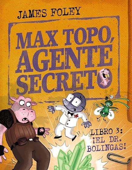 Max Topo, agente secreto 3: ¡El Dr. Bolingas!: La tercera misión de Max Topo y su pandilla