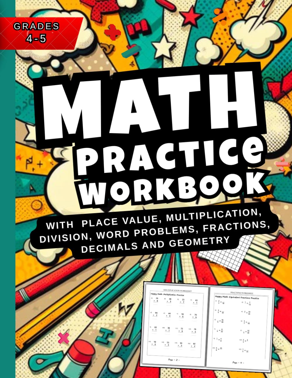 Math Workbook Grades 4-5: Place Value, Multiplication, Division, Word Problems, Fractions, Decimals And Geometry (Practice Workbook for Ages 9–11)