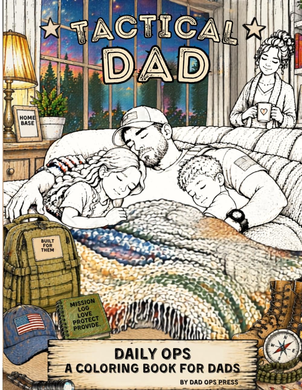 Tactical Dad: Daily Ops: An Adult Coloring Storybook for Dads – Everyday Missions, Family Moments, and a Bedtime Story to Share
