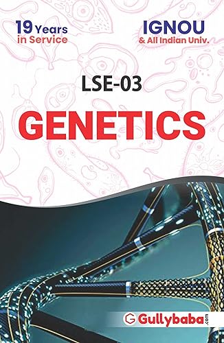 Gullybaba IGNOU 1st Year B.Sc. (Latest Edition) LSE-03 Genetics in English IGNOU Help Book with Solved Previous Year's Question Papers and Important Exam Notes