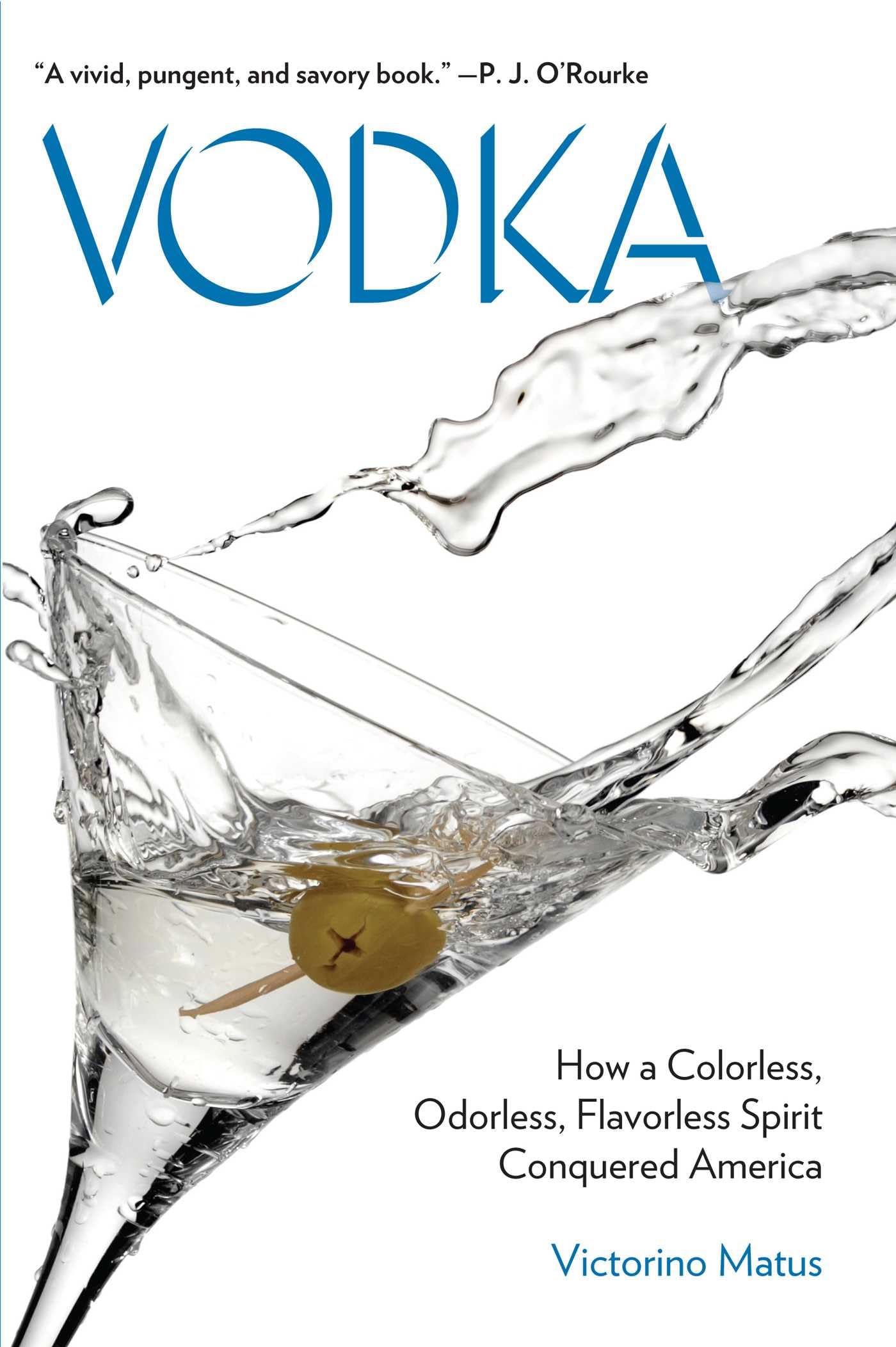 Buy Vodka: How a Colorless, Odorless, Flavorless Spirit Conquered America — BookShops.in