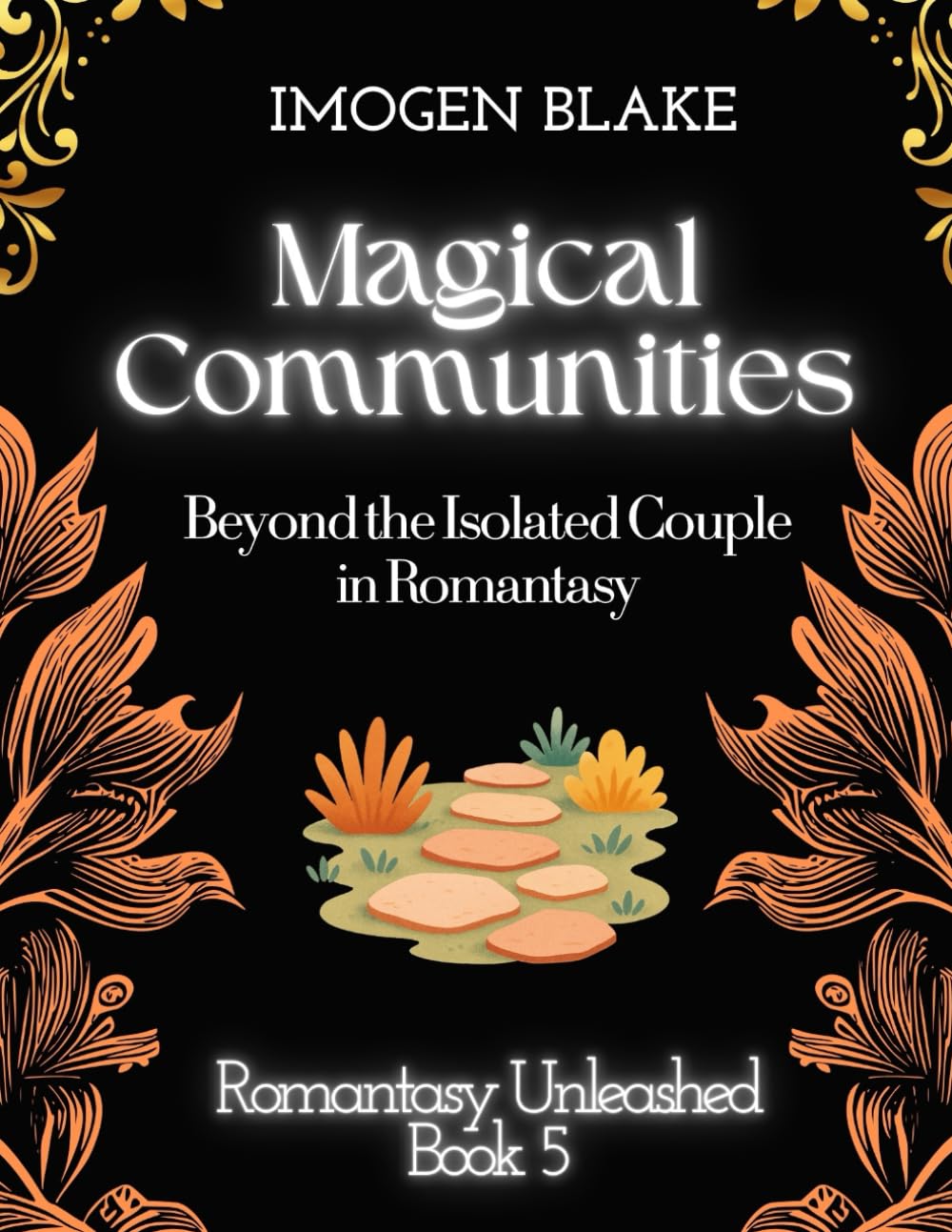Magical Communities: Beyond the Isolated Couple in Romantasy (Romantasy Unleashed)