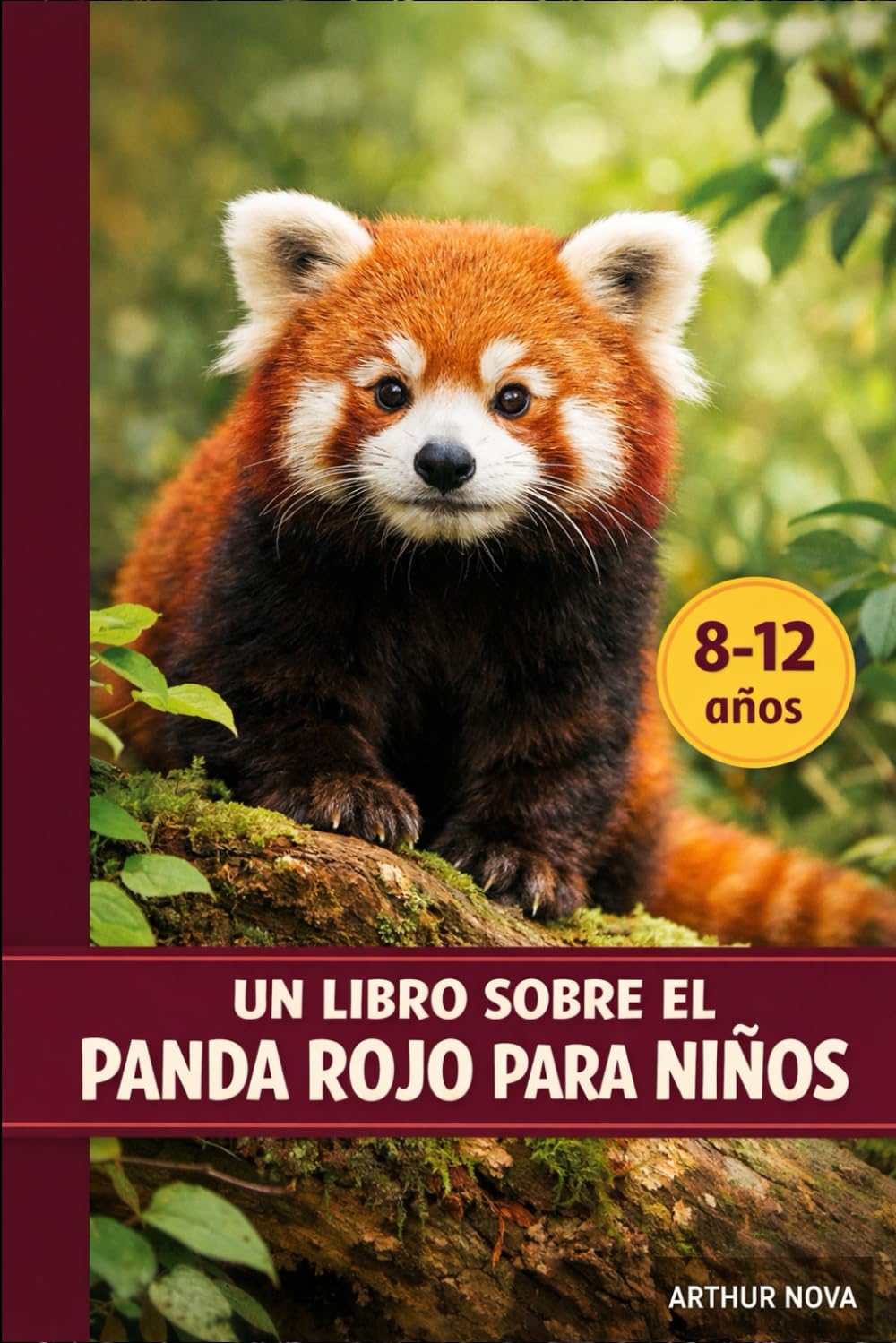 UN LIBRO SOBRE EL PANDA ROJO PARA NIÑOS: Descubrimientos emocionantes sobre un misterioso animal del bosque