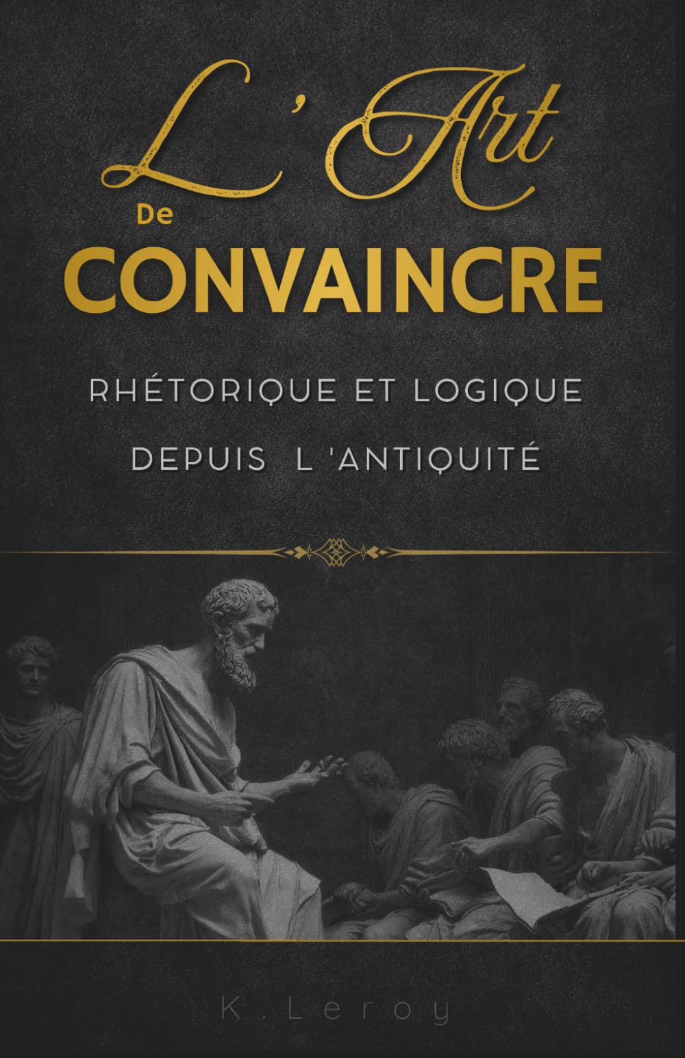L'Art de Convaincre : Rhétorique et logique depuis l'Antiquité