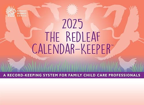 The Redleaf Calendar-Keeper 2025: A Record-Keeping System for Family Child Care Professionals