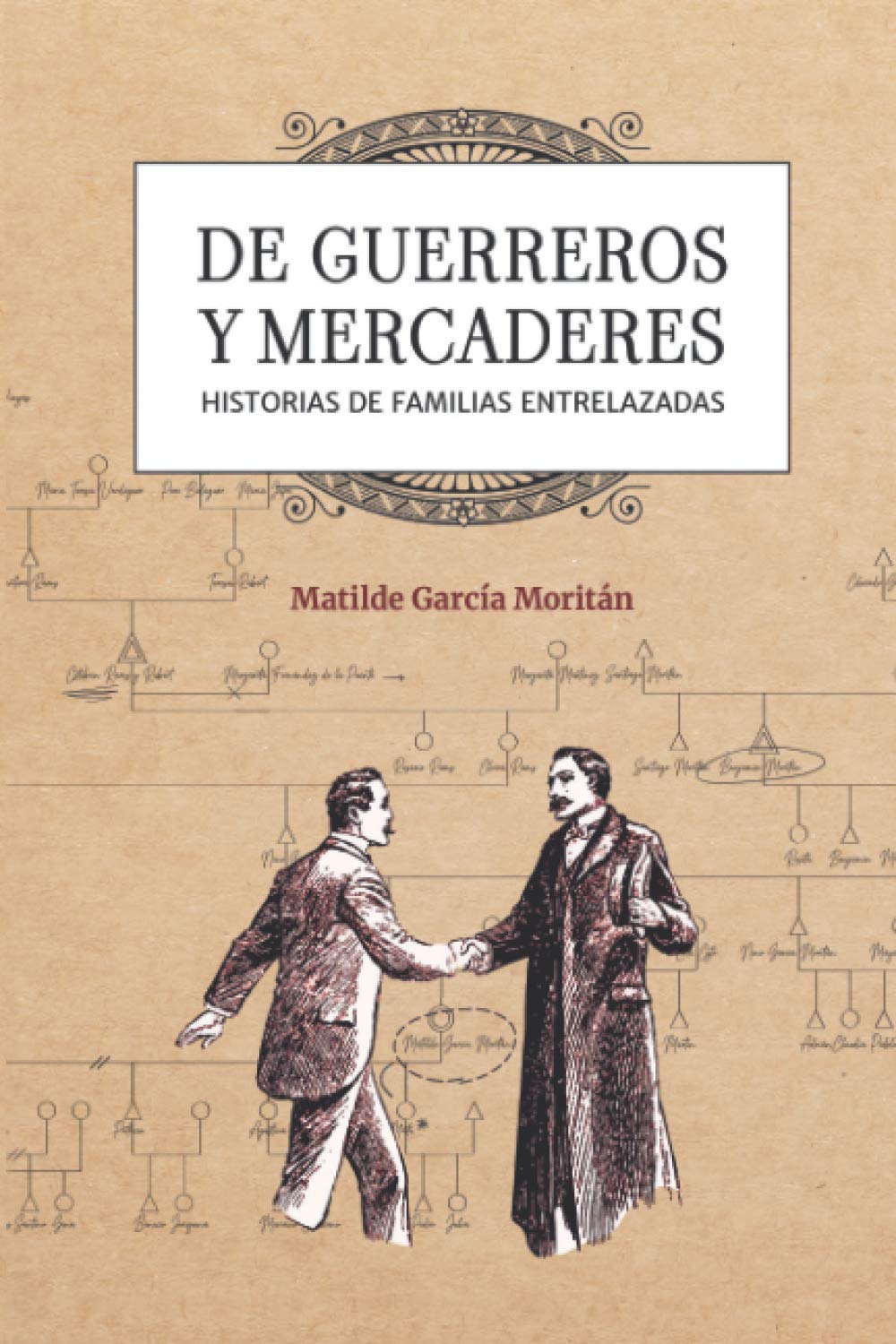 De guerreros y mercaderes: Historias de familias entrelazadas (Spanish Edition)