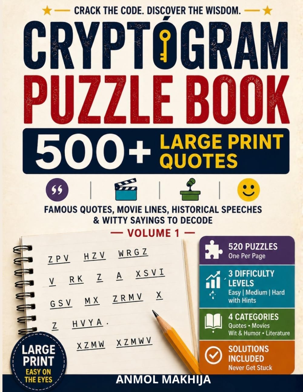 Cryptogram Puzzle Book: 500+ Large Print Quotes: Famous Quotes, Movie Lines, Historical Speeches & Witty Sayings to Decode — Volume 1