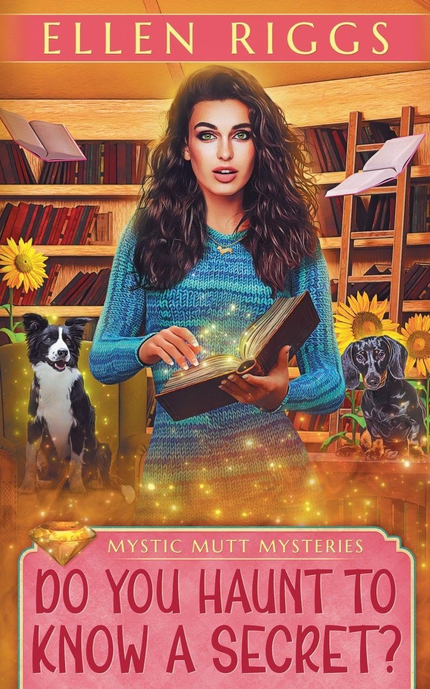 Do You Haunt to Know a Secret?: 5 (Mystic Mutt Mysteries)