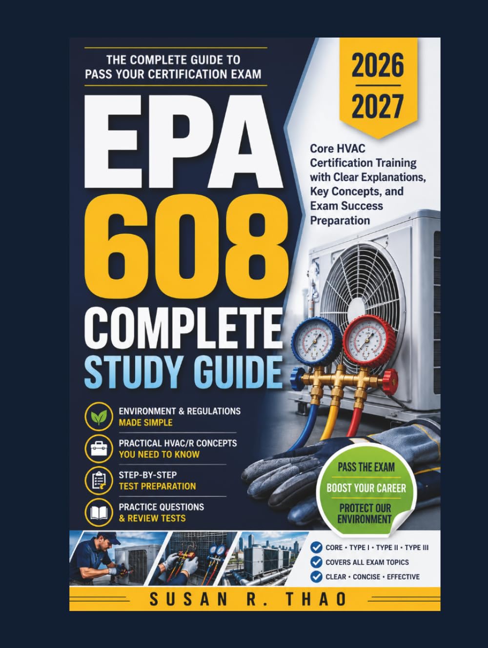 EPA 608 Complete Study Guide 2026–2027: Core HVAC Certification Training with Clear Explanations, Key Concepts, and Exam Success Preparation