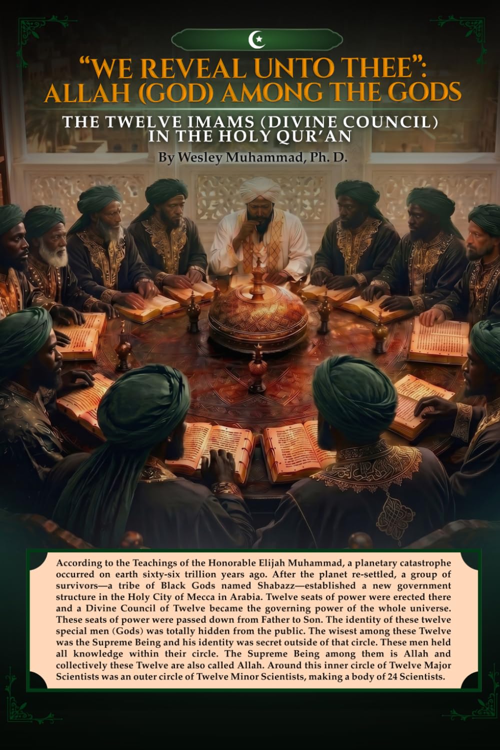 "We Reveal Unto Thee": Allah (God) Among the Gods: The Twelve Imams (Divine Council) in the Holy Qur'an
