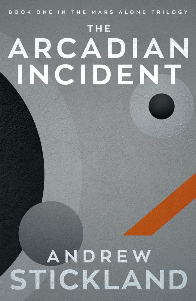 The Arcadian Incident (Book 1 of the Mars Alone Trilogy)