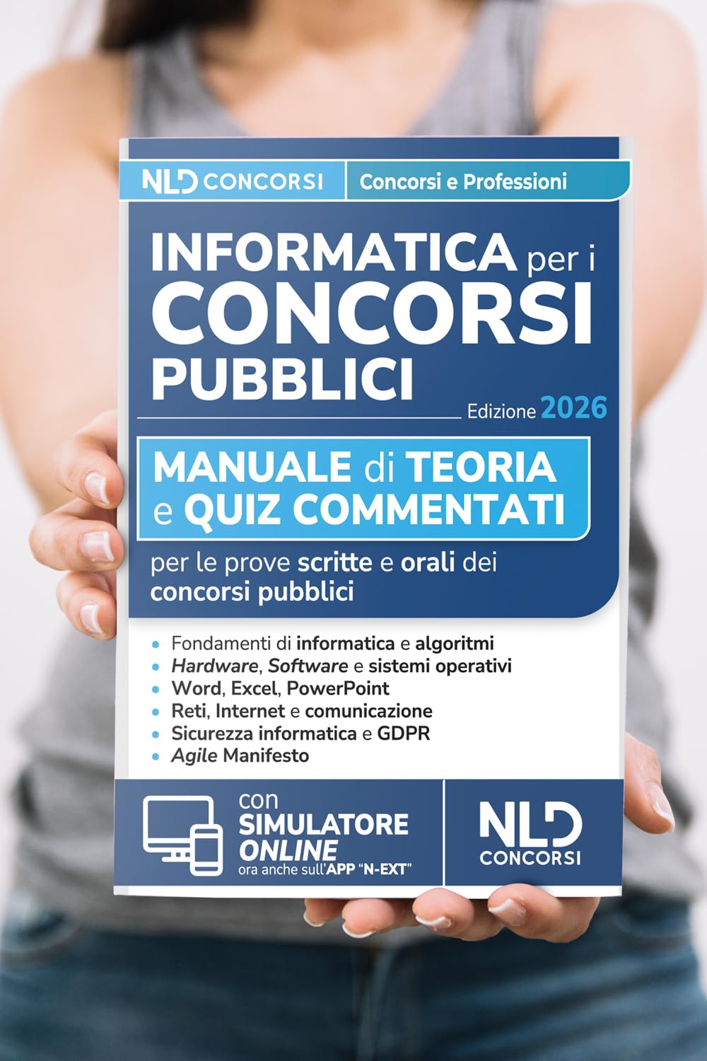 Informatica per i concorsi pubblici 2026. Manuale di teoria e quiz commentati per tutte le prove di informatica dei concorsi. Con simulatore online