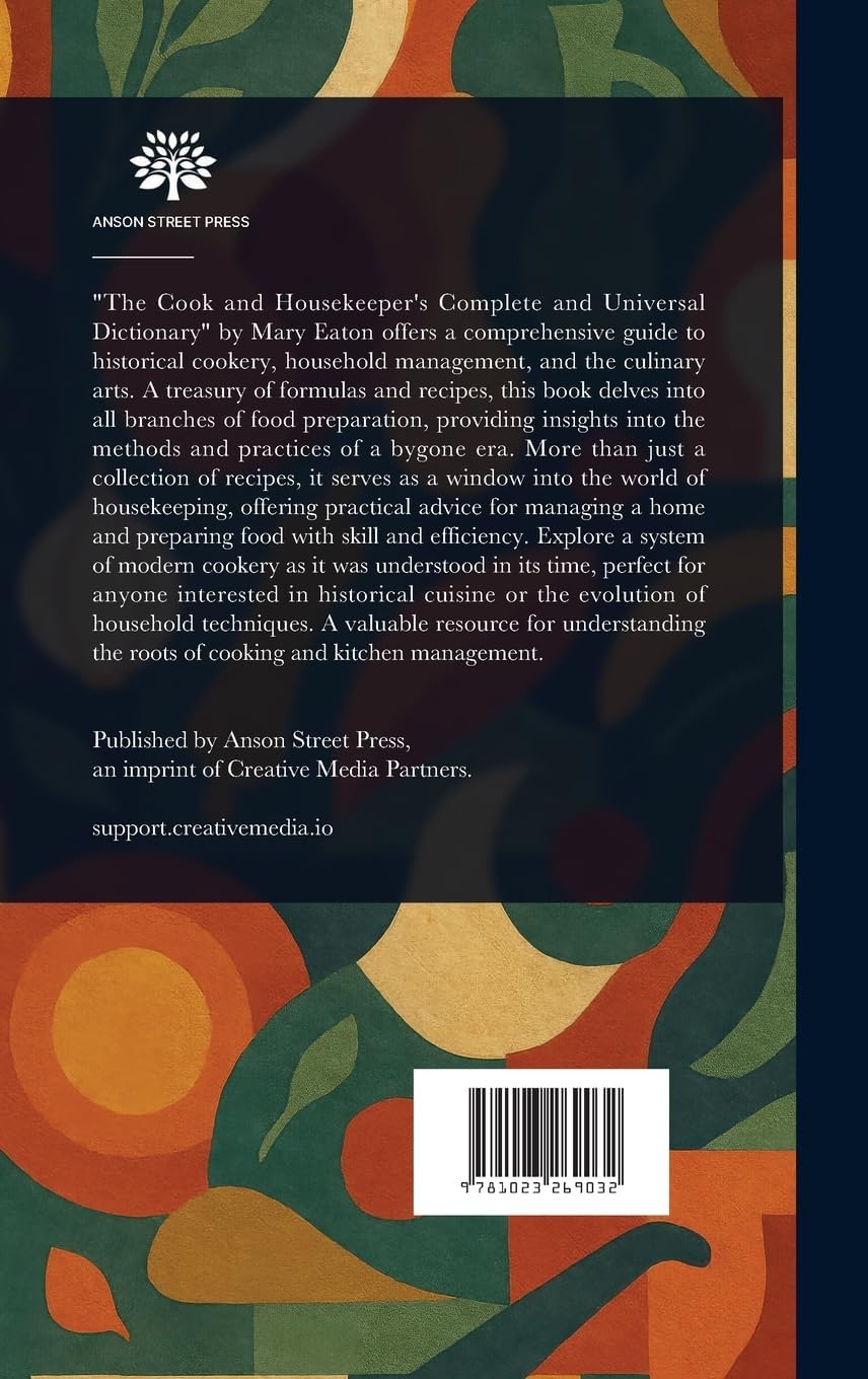 The Cook and Housekeeper's Complete and Universal Dictionary