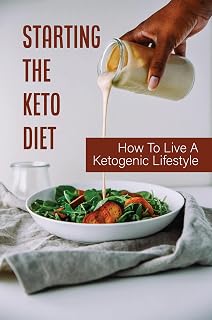 Starting The Keto Diet: How To Live A Ketogenic Lifestyle