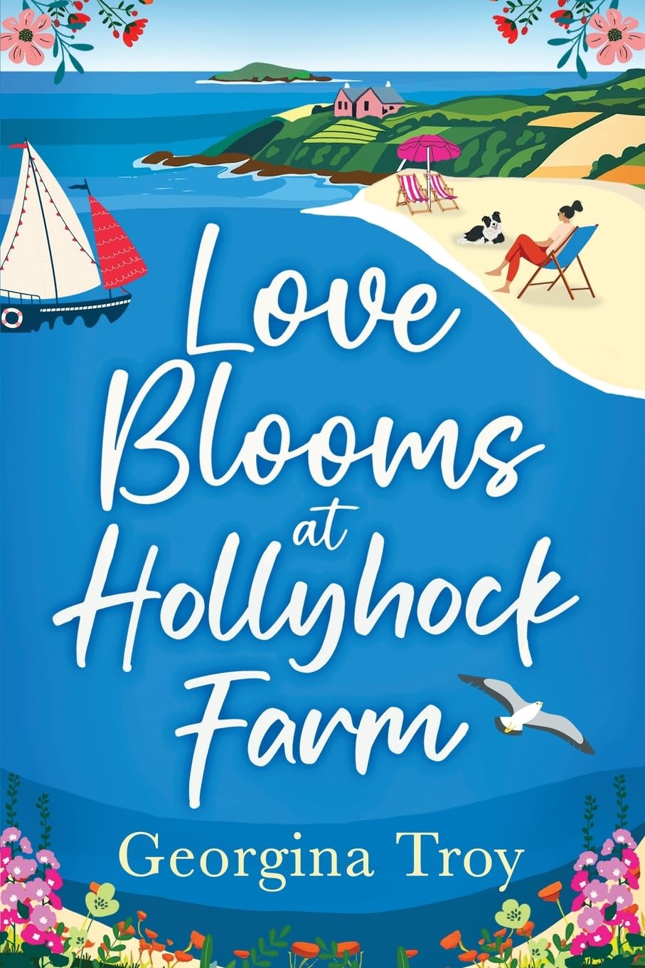 Love Blooms at Hollyhock Farm: An idyllic, beautifully uplifting story by Georgina Troy