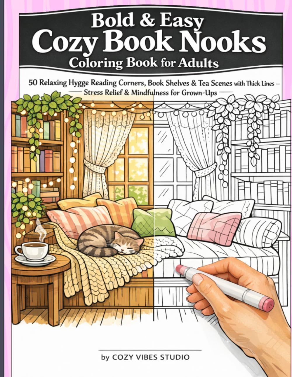 Bold & Easy Cozy Book Nooks Coloring Book for Adults: 50 Relaxing Hygge Reading Corners, Book Shelves & Tea Scenes with Thick Lines – Stress Relief & ... for Grown-Ups (Cozy Vibes & Hygge Collection)
