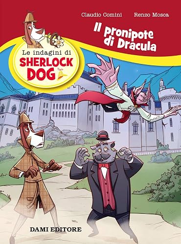 Il pronipote di Dracula. Le indagini di Sherlock Dog
