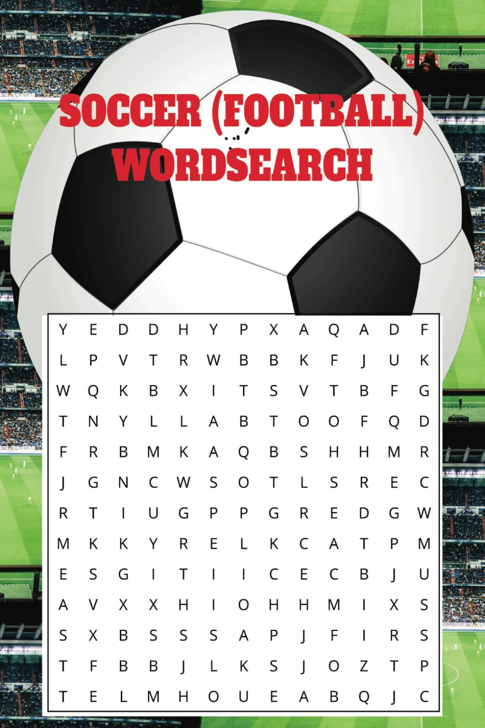 SOCCER (FOOTBALL) WORDSEARCH: a soccer (football) themed word find puzzle for adults seniors and teens