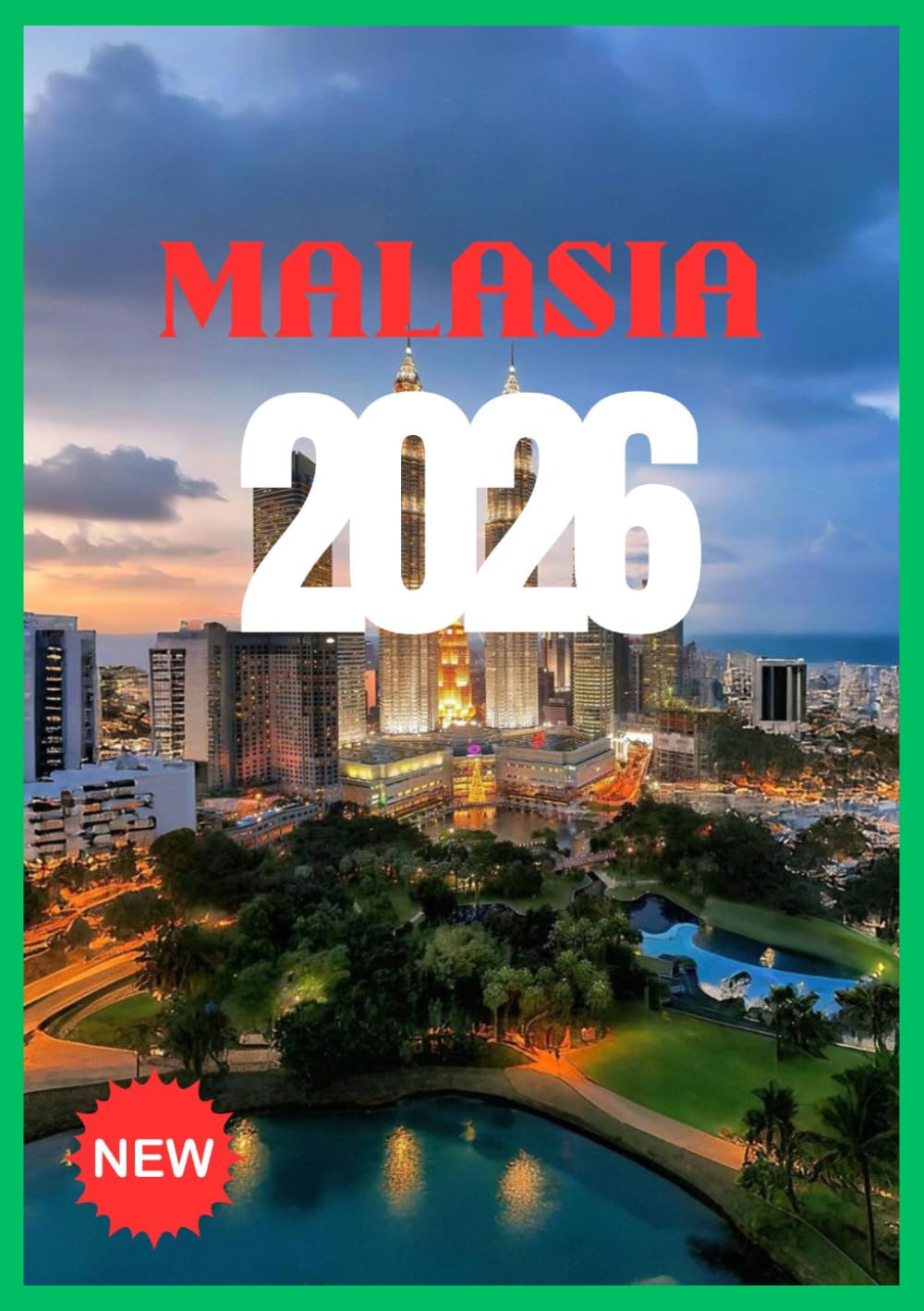 MALASIA VIAJE GUÍA 2026: Descubre la tierra de la belleza, la cultura y la aventura.