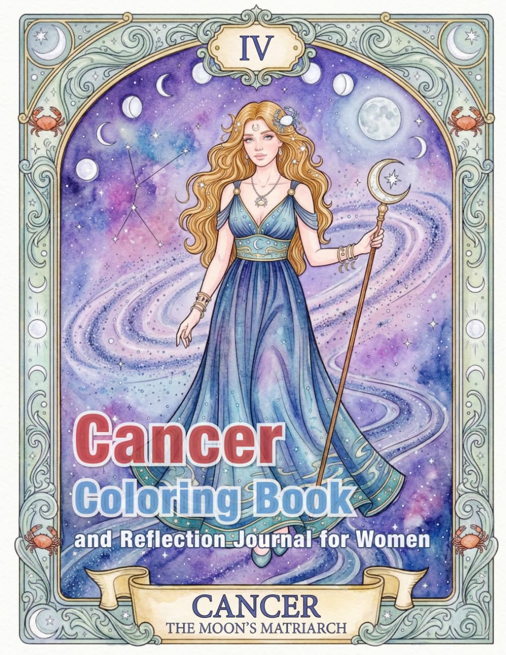 Cancer Zodiac Coloring Book and Reflection Journal: A Mindful Coloring and Self-Discovery Workbook (Zodiac Coloring & Reflection Journal)
