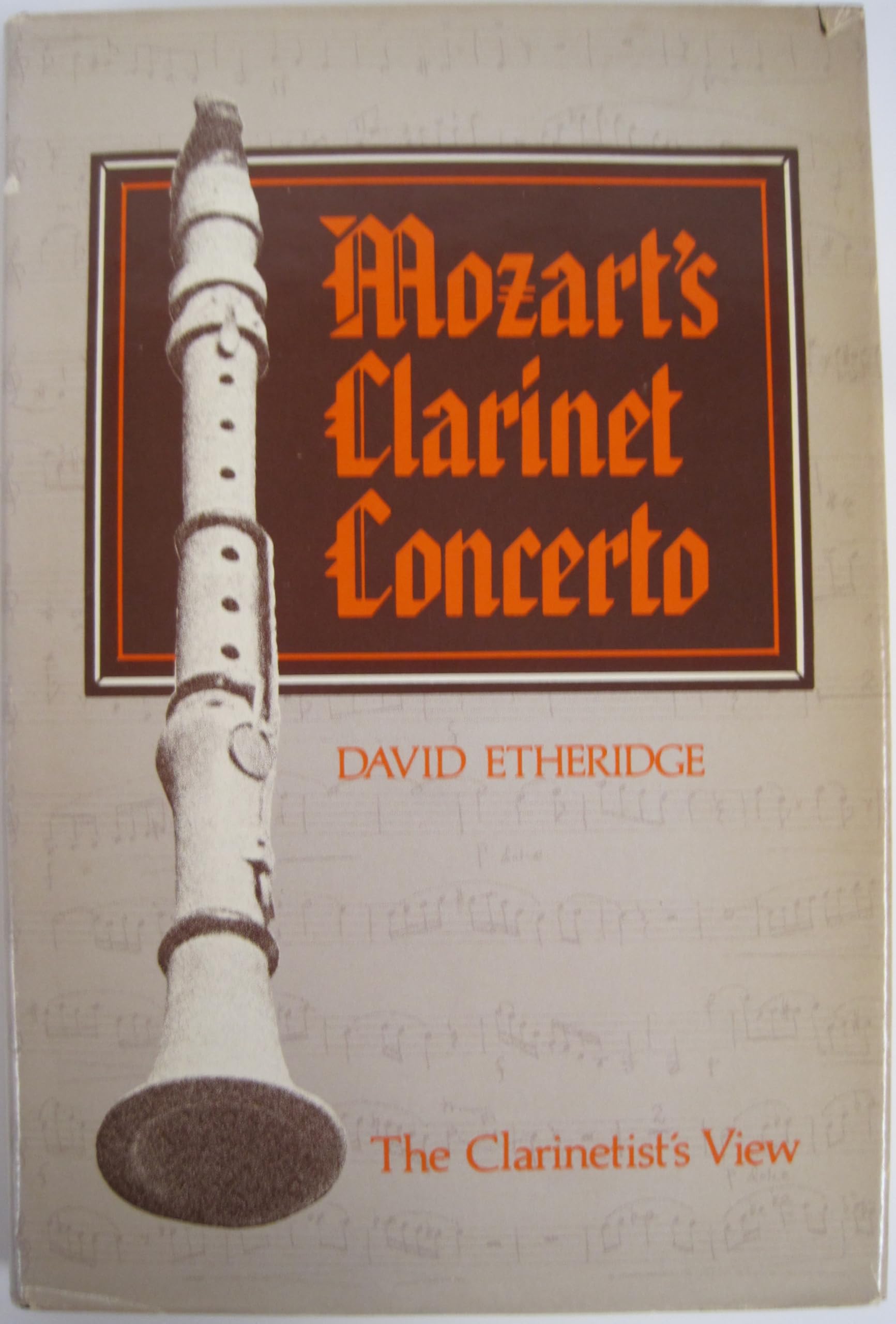 Mozart's Clarinet Concerto: The Clarinetist's View