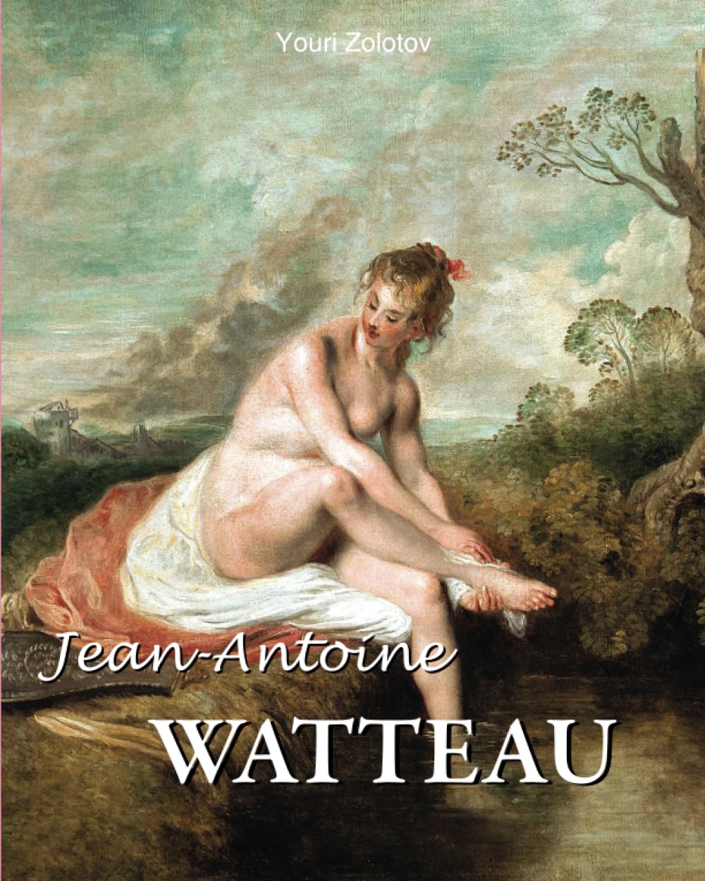 Antoine Watteau Poet of the Rococo monographie peinture histoire de l'art dix-huitième siècle